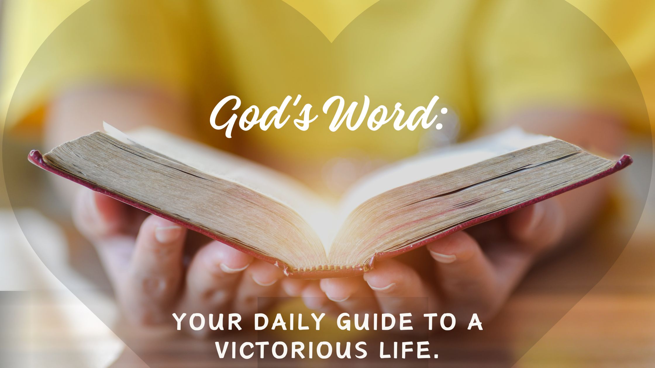 God's Word: Your Daily Guide to a Victorious Life